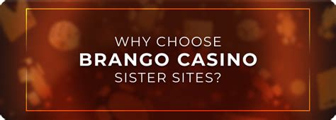brango casino sister sites|Why US Players Choose Casino Brango & Its Sister Sites.
